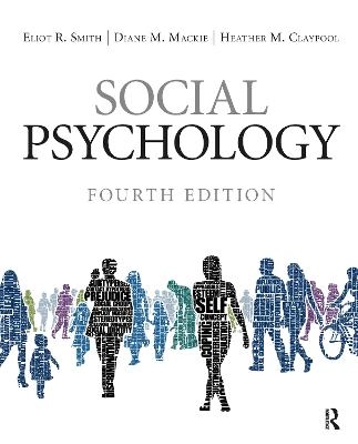 Social Psychology; Eliot R Smith, Diane M MacKie, Heather M Claypool; 2015