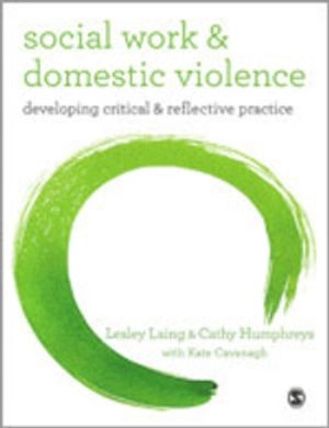 Social Work and Domestic Violence; Lesley Laing; 2013