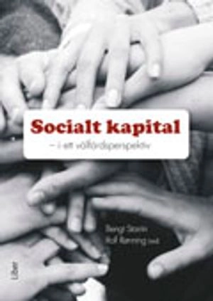 Socialt kapital : i ett välfärdsperspektiv; Bengt Starrin; 2011