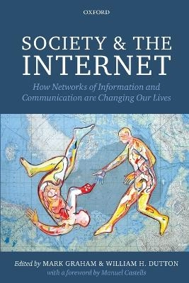 Society and the Internet : how networks of information and communication are changing our lives; Mark Graham, William H. Dutton, Manuel Castells; 2014