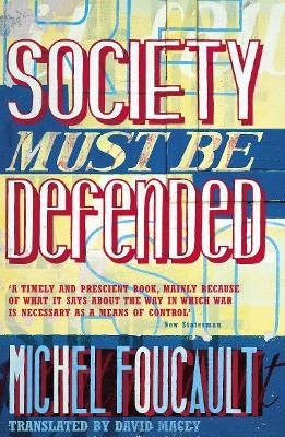 "Society must be defended" : lectures at the Collège de France, 1975-76; Michel Foucault; 2004