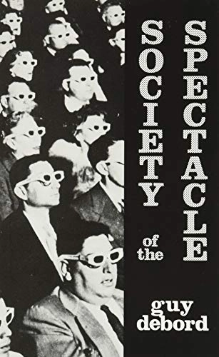 Society of the spectacle; Guy Debord; 1987