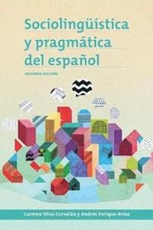 Sociolingüística y pragmática del español; Carmen Silva-Corvalán; 2017