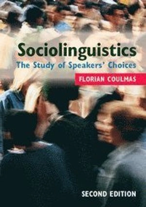 Sociolinguistics : the study of speakers' choices; Florian Coulmas; 2013