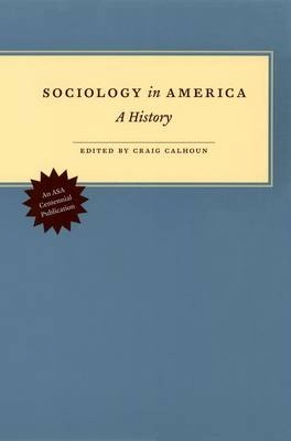 Sociology in America : a history; Craig J. Calhoun; 2007