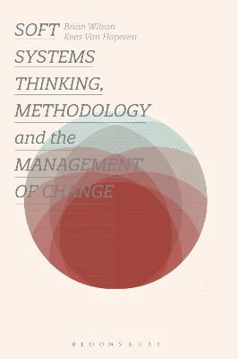 Soft systems thinking, methodology and the management of change; B. Wilson; 2015