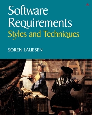 Software requirements : styles and techniques; Soren Lauesen; 2002