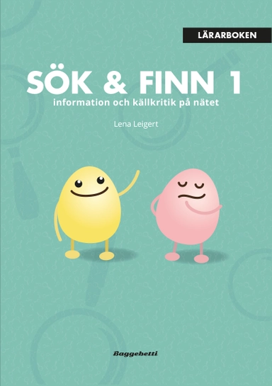 Sök & Finn 1 - lärarbok : informationssökning och källkritik på nätet; Lena Leigert; 2018