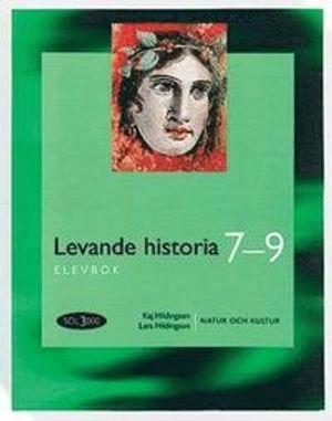 SOL 3000 Levande historia 7-9 Elevbok; Bengt Arwén, Håkan Dahlberg, Bengt Henricsson, Kaj Hildingson, Lars Hildingson, Kristina Holm, My Lieberman, Tommy Ripmarken, Ingrid Åsgård, Ylva Yngwe, Maria Ramsby; 2003