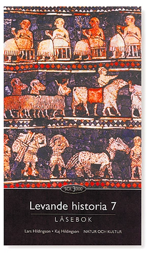 SOL 3000 Levande historia 7 Läsebok 7; Bengt Arwén, Håkan Dahlberg, Bengt Henricsson, Kaj Hildingson, Lars Hildingson, Kristina Holm, My Lieberman, Tommy Ripmarken, Ingrid Åsgård, Ylva Yngwe, Maria Ramsby; 2004