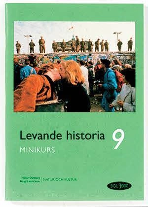 SOL 3000 Levande historia 9 Minikurs; Bengt Arwén, Håkan Dahlberg, Bengt Henricsson, Kaj Hildingson, Lars Hildingson, Kristina Holm, My Lieberman, Tommy Ripmarken, Ingrid Åsgård, Ylva Yngwe, Maria Ramsby; 2003