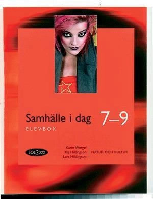 SOL 3000 Samhälle i dag 7-9 Elevbok; Bengt Arwén, Ulf Bergqvist, Håkan Dahlberg, Bengt Henricsson, Kaj Hildingson, Lars Hildingson, Tommy Ripmarken, Karin Wergel, Ylva Yngwe, Maria Ramsby; 2003