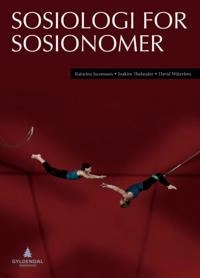 Sosiologi for sosionomer; David Wästerfors, Joakim Thelander, Katarina Jacobsson; 2011