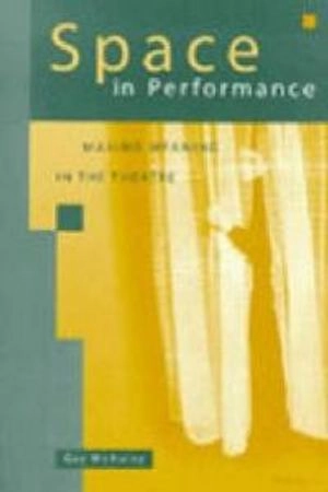 Space in Performance; Gay McAuley; 2000