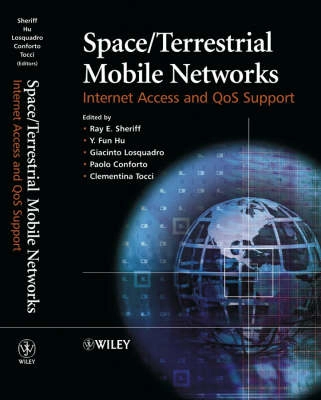 Space/Terrestrial Mobile Networks: Internet Access and QoS Support; Ray E. Sheriff; 2004