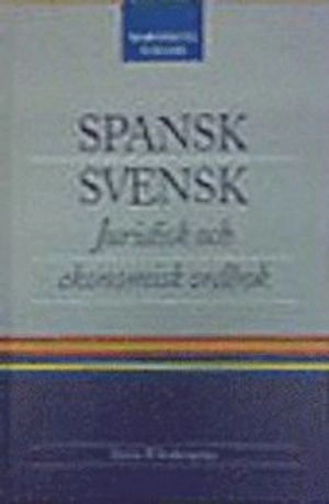 Spansk-svensk juridisk och ekonomisk ordbok; Sverre B. Svahnström; 1997