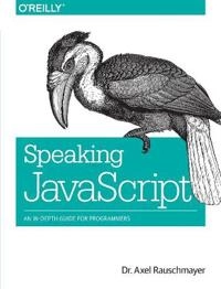 Speaking JavaScript; Axel Rauschmayer; 2014