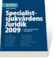 Specialistsjukvårdens Juridik 2009; Hans Adler, Kerstin Bergman, Leif Gustafsson, Patric Hamilton, Claes Hollstedt, Peter Jonasson, Ulla Lidström, Göran Liedström, Peter Löwenhielm, Christer Olofsson, Bengt Sjölenius, Karin Sparring Björkstén, Mats Wikner, Ewa Wressmark; 2009