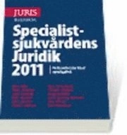 Specialistsjukvårdens Juridik 2011; Hans Adler, Patric Hamilton, Claes Hollstedt, Ulla Lidström, Göran Liedström, Peter Löwenhielm, Christer Olofsson, Bengt Sjölenius, Karin Sparring Björkstén, Mats Wikner, Ewa Wressmark; 2011