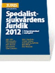 Specialistsjukvårdens Juridik 2012; Hans Adler, Patric Hamilton, Claes Hollstedt, Peter Jonasson, Ulla Lidström, Göran Liedström, Christer Olofsson, Karin Sparring Björkstén, Mats Wikner, Ewa Wressmark; 2012