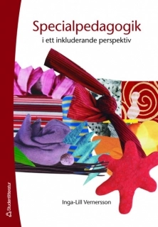 Specialpedagogik i ett inkluderande perspektiv; Inga-Lill Vernersson; 2007