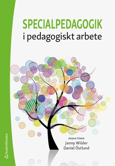 Specialpedagogik i pedagogiskt arbete; Jenny Wilder, Daniel Östlund, Kerstin Ahlqvist, Annette Byström, Catarina Grahm, Gloria Håkansson, Sofia Lindberg, Maria Rubin, Cecilia Segerby, Malena Östlund; 2022