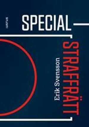 Specialstraffrätt; Erik Svensson; 2021