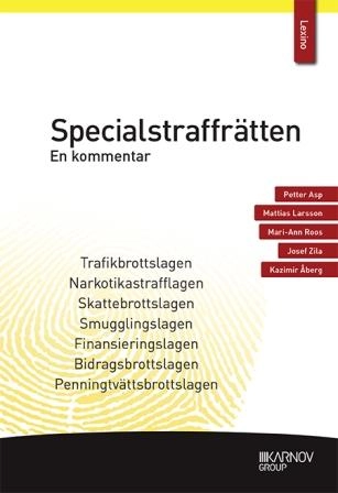 Specialstraffrätten : en kommentar; Petter Asp, Mattias Larsson, Mari-Ann Roos, Josef Zila, Kazimir Åberg; 2019