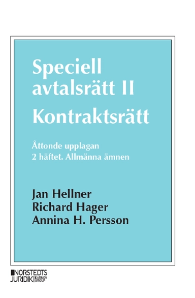 Speciell avtalsrätt II : kontraktsrätt, Andra häftet - Allmänna ämnen; Jan Hellner, Richard Hager, Annina H. Persson; 2024