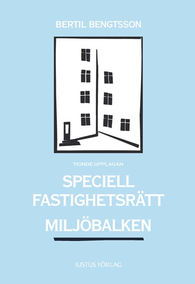 Speciell fastighetsrätt miljöbalken; Bertil Bengtsson; 2010