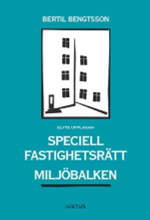 Speciell fastighetsrätt Miljöbalken; Bertil Bengtsson; 2015