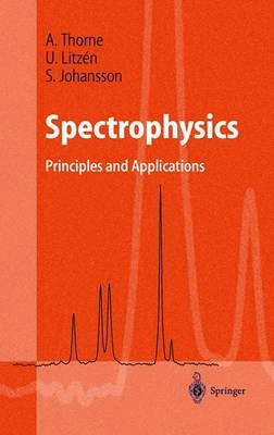 Spectrophysics : principles and applications; Anne P. Thorne; 1999