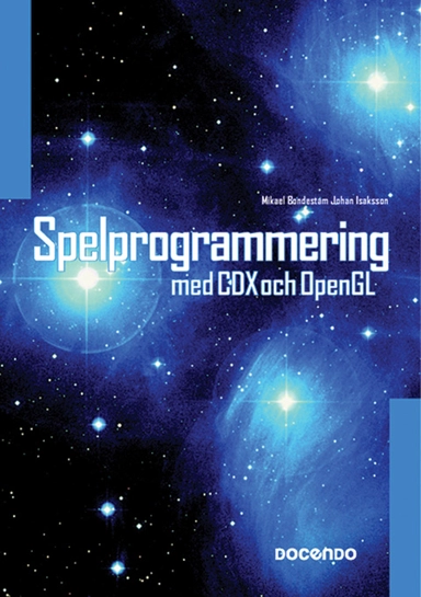 Spelprogrammering med CDX och OpenGL; Mikael Bondestam, Johan Isaksson; 2006