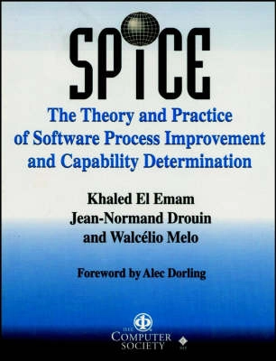 SPICE: The Theory and Practice of Software Process Improvement and Capabili; Khaled El Emam; 1997