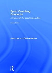 Sport Coaching Concepts; John Lyle, Chris Cushion; 2016