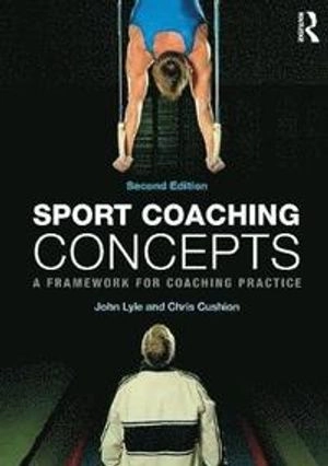 Sport Coaching Concepts; John Lyle, Chris Cushion; 2017