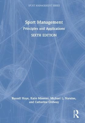 Sport management : principles and applications; Russell Hoye; 2022