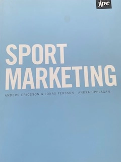 Sport Marketing; Anders Ericsson, Jonas Persson; 2018