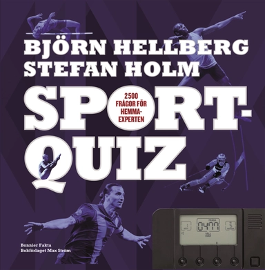 Sportquiz : 2500 frågor för hemmaexperten; Björn Hellberg, Stefan Holm, Johan Erséus; 2013