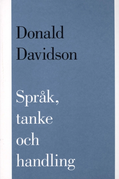 Språk, tanke och handling; Donald Davidson; 2004