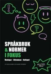 Språkbruk & normer i fokus : övningar, dilemman, rollspel; Sanna Mohr, Sannie Wedberg; 2023