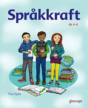 Språkkraft 4-6; Tiia Ojala; 2017