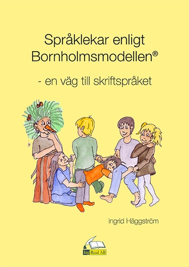 Språklekar enligt Bornholmsmodellen : en väg till skriftspråket; Ingrid Häggström; 2024