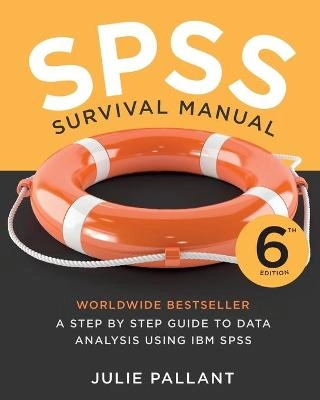 SPSS survival manual : a step by step guide to data analysis using IBM SPSS; Julie Pallant; 2016