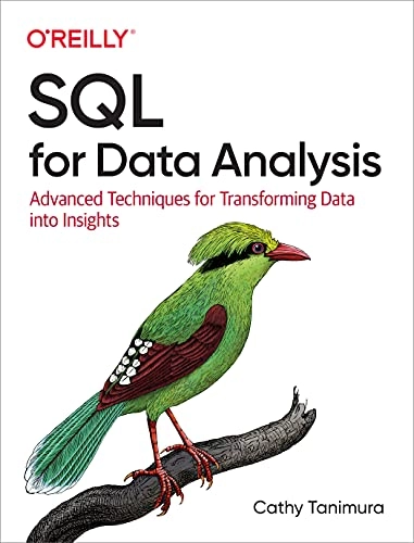 SQL for Data Analysis; Cathy Tanimura; 2021