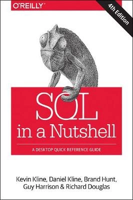 SQL in a Nutshell; Kevin Kline, Daniel Kline, Brand Hunt, Guy Harrison, Do; 2018