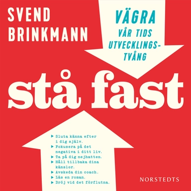 Stå fast : vägra vår tids utvecklingstvång; Svend Brinkmann; 2019