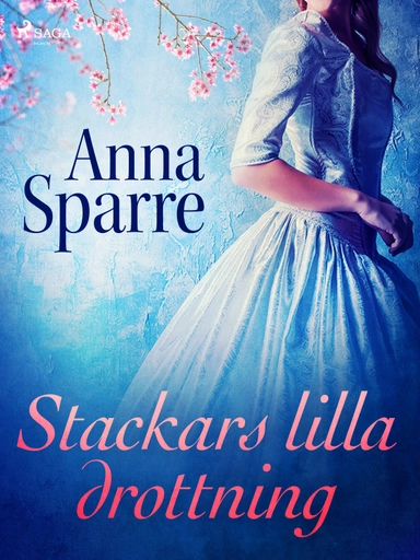 Stackars lilla drottning; Anna Sparre; 2019