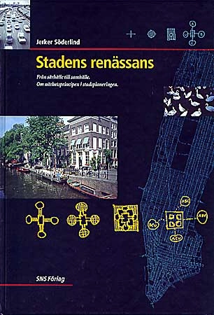 Stadens renässans. Från särhälle till samhälle. Om närhetsprincipen i; Jerker Söderlind; 1998