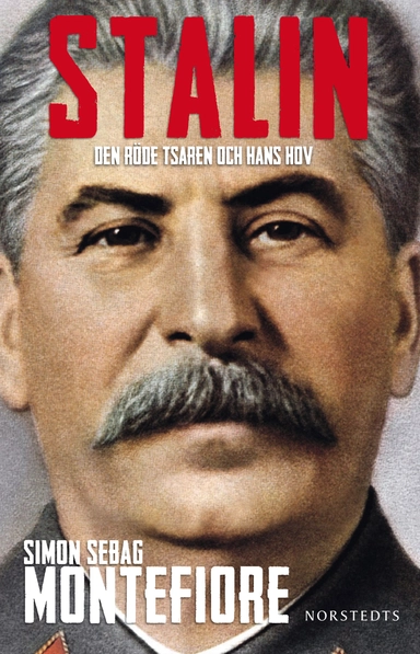 Stalin : den röde tsaren och hans hov; Simon Sebag Montefiore; 2016